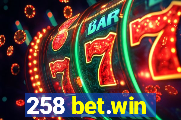 258 bet.win